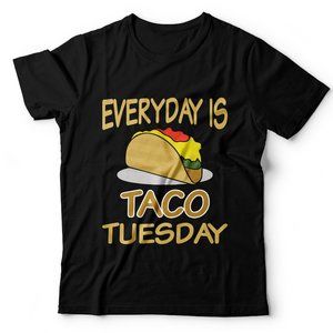 Everyday is Taco Tuesday T-Shirt
